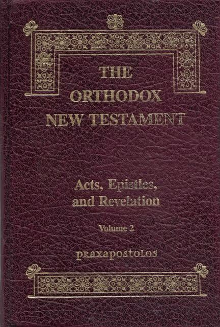 The Orthodox New Testament, Volume Two: Acts, Epistles, and Revelation