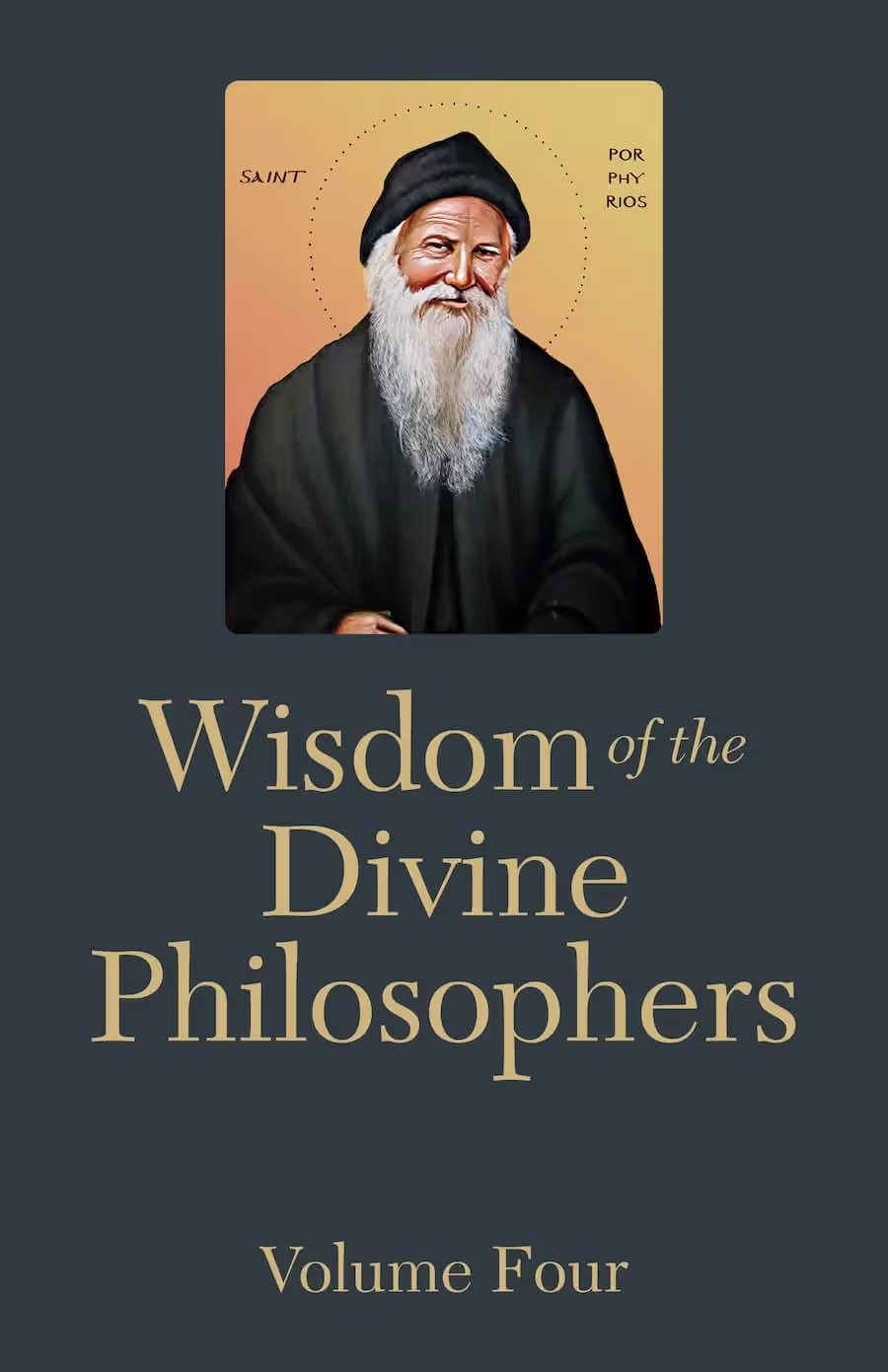 Wisdom of the Divine Philosophers: Volume Four